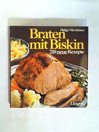 Braten mit Biskin - 218 neue Rezepte