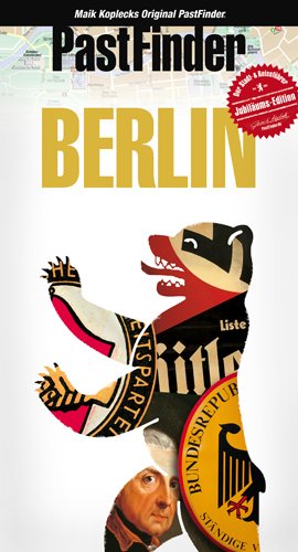Pastfinder Berlin: Der Stadt- & Reiseführer