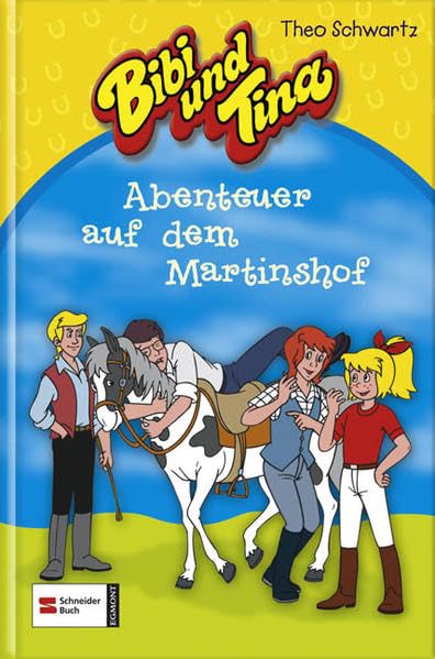 Bibi und Tina: Abenteuer auf dem Martinshof: Das Fohlen vom Martinshof; Amadeus ist krank; Papi lernt reiten. Sammelband