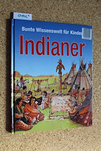 Indianer [Bunte Wissenswelt für Kinder]