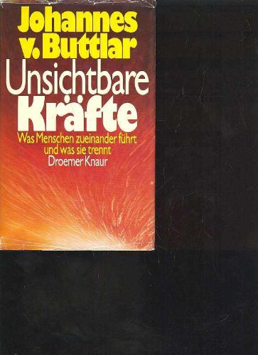 Buttlar unsichtbare Kräfte was Menschen zueineander führt und was sie trennt, Droemer Knaur 1984, 304 Seiten