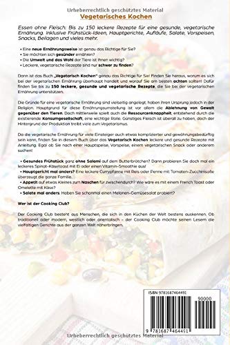 Vegetarisches Kochbuch: 150 leckere und gesunde Rezepte ganz ohne Fleisch. Inklusive Frühstück, Hauptgerichte, Aufläufe, Salate, Vorspeisen, Beilagen, etc.