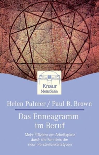Das Enneagramm im Beruf: Mehr Effizienz am Arbeitsplatz durch die Kenntnis der neun Persönlichkeitstypen (Knaur. MensSana)