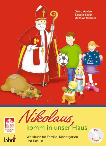 Nikolaus, komm in unser Haus: Werkbuch für Familie, Kindergarten und Schule