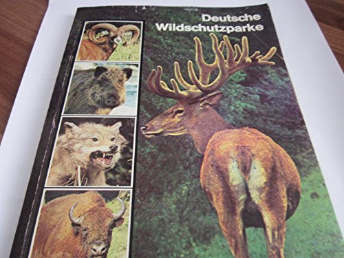 Deutsche Wildschutzparke. Wegbegleiter mit Parkplan und Gesamtinformation.