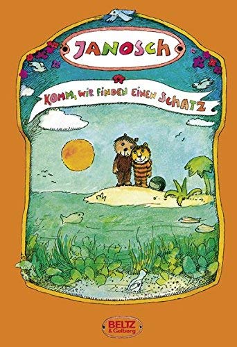 Komm, wir finden einen Schatz: Die Geschichte, wie der kleine Bär und der kleine Tiger das Glück der Erde suchen. Druckschrift (Beltz & Gelberg) von JANOSCH (23. März 2015) Gebundene Ausgabe