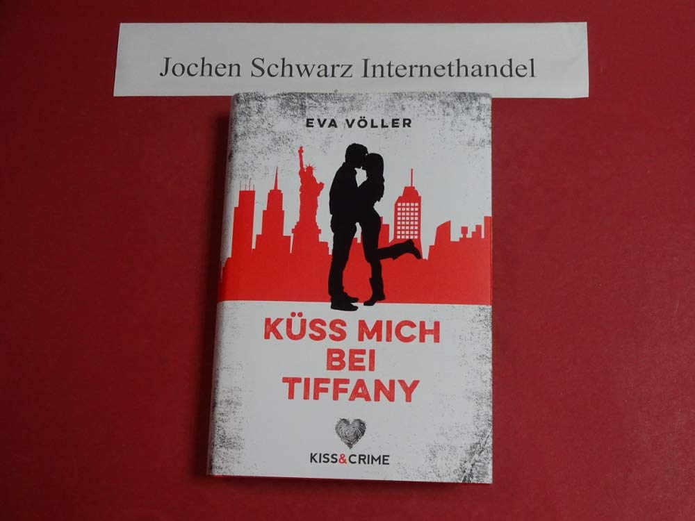Kiss & Crime - Küss mich bei Tiffany: Band 2