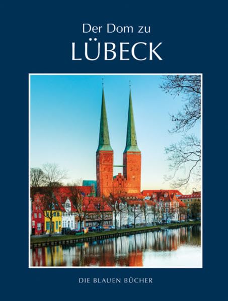Der Dom zu Lübeck (Die Blauen Bücher)