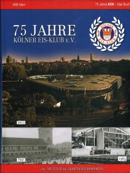 75 Jahre Kölner Eis-Klub e. V.: KEK: Die Mutter des Kölner Eissports