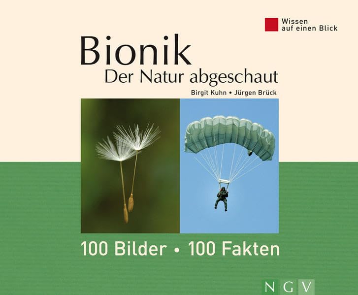 Bionik - Der Natur abgeschaut: 100 Bilder, 100 Fakten (Wissen auf einen Blick)