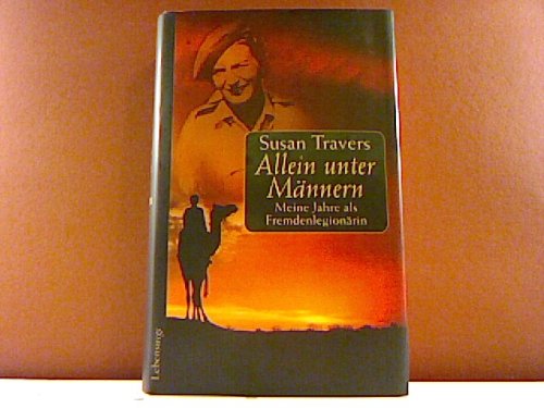 Allein unter Männern. Meine Jahre in der Wüste.
