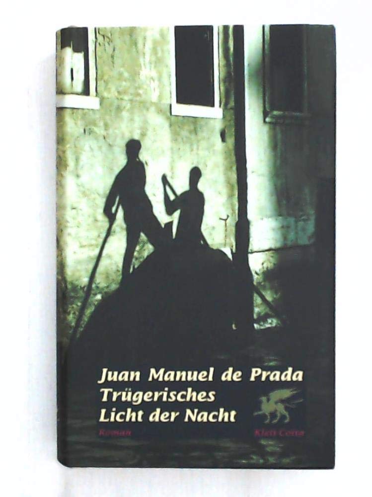 Trügerisches Licht der Nacht: Roman: Roman. Aus d. Span. v. Alexander Dobler