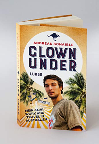 Clown Under: Mein Jahr Work and Travel in Australien