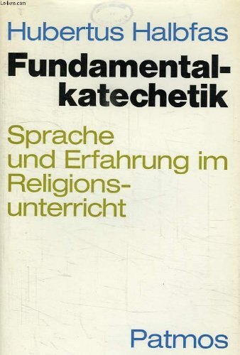 FUNDAMENTALKATECHETIK, SPRACHE UND ERFAHRUNG IM RELIGIONSUNTERRICHT