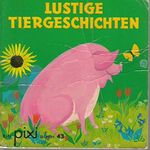 Lustige Tiergeschichten - Ein Pixi-Buch 43