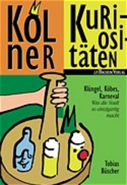 Kölner Kuriositäten: Klüngel, Köbes, Karneval - Was die Stadt so einzigartig macht