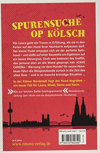 Bolle und die Bolzplatzbande: Das Römergrab (Köln Krimi für Pänz)