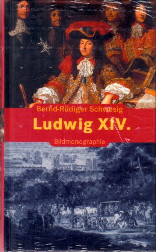 Ludwig XIV. Bildmonographie