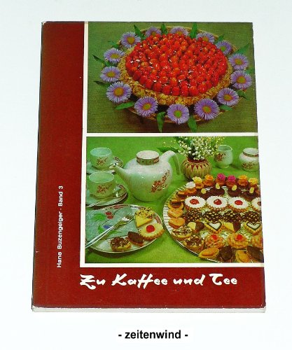 zu kaffee und tee. hans buzengeiger plaudert aus seinen garnierkursen, band 3