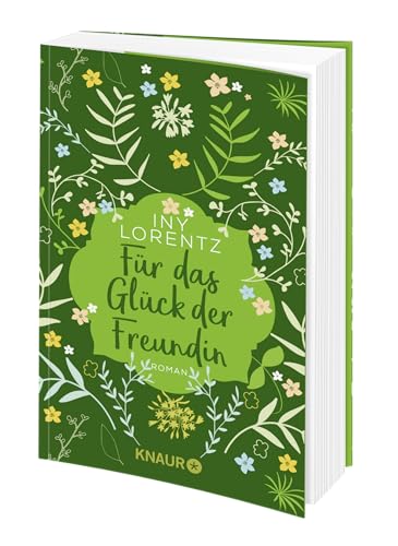 Für das Glück der Freundin: Roman | Eine Freundschaft, die das Herz berührt: Ein gefühlvoller, historischer Roman von Iny Lorentz (Sehnsuchtsmomente)