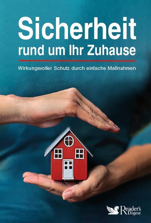 Sicherheit rund um Ihr Zuhause: Wirkungsvoller Schutz durch einfache Maßnahmen