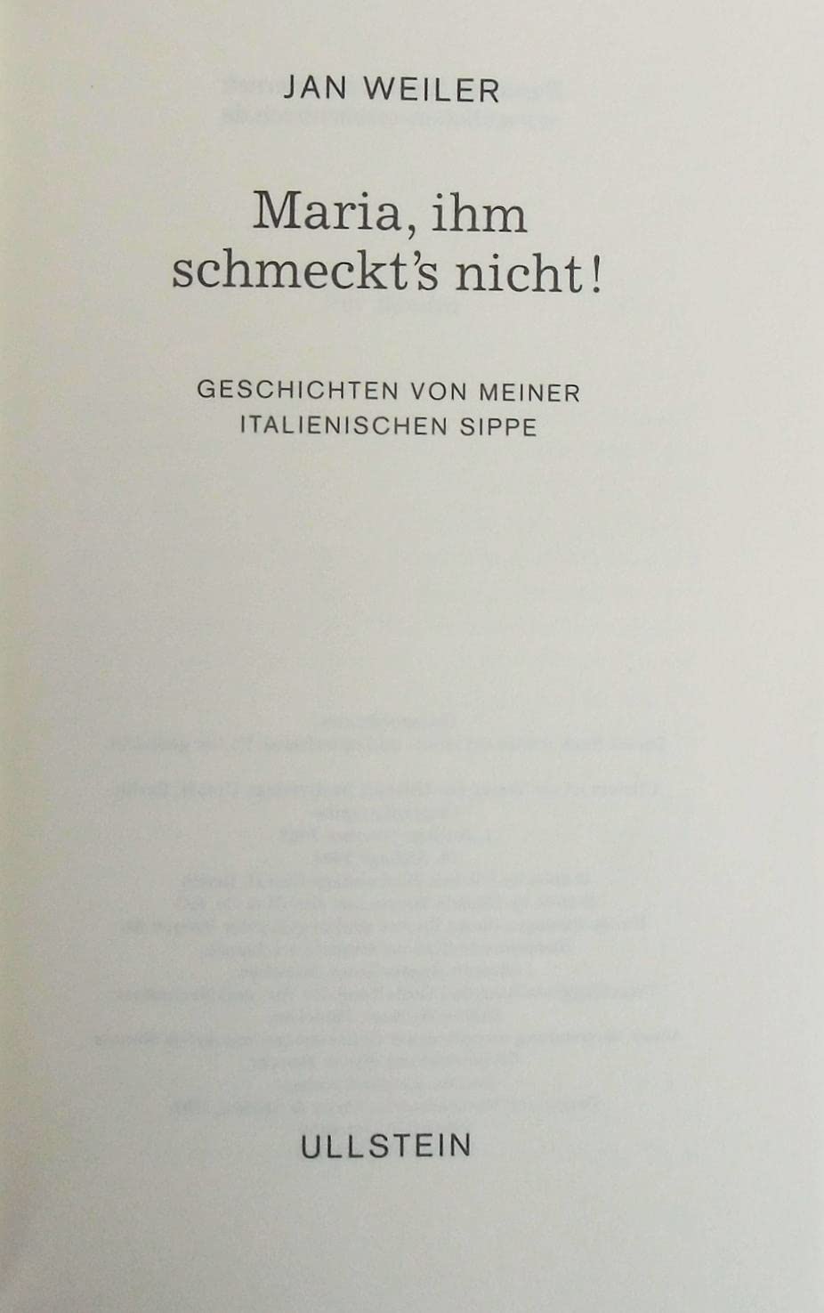 Maria, ihm schmeckt's nicht: Geschichten von meiner italienischen Sippe