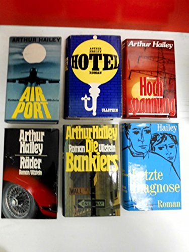 6 x Arthur Hailey . 1. Airport , 2. Hotel , 3. Hochspannung , 4. Räder , 5. Die Bankiers , 6. Letzte Diagnose