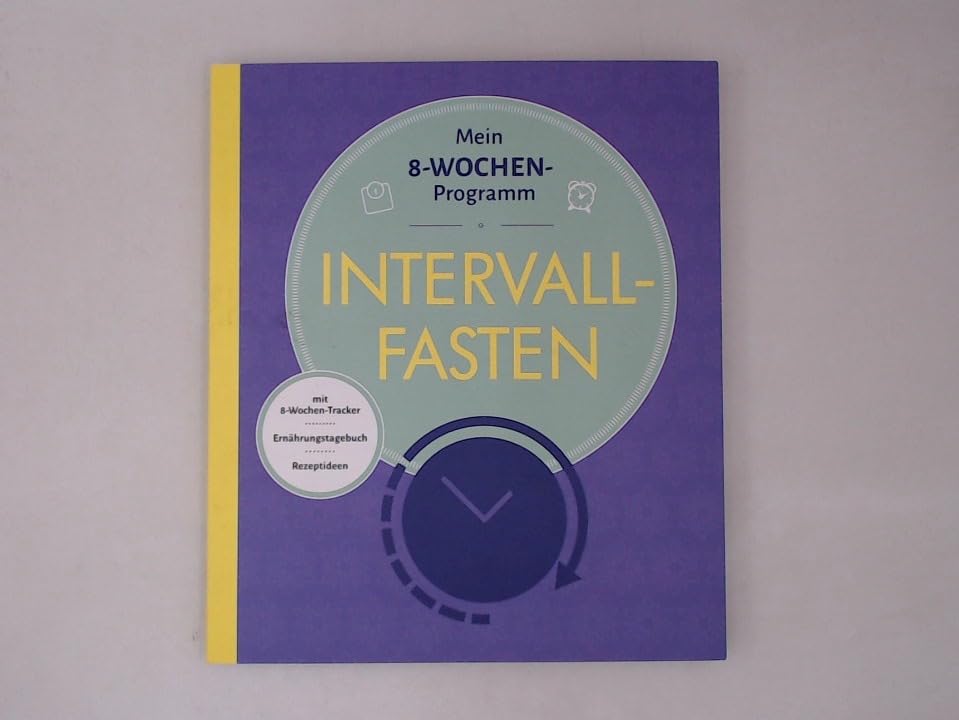 Mein 8-Wochen-Programm - Intervallfasten für Berufstätige