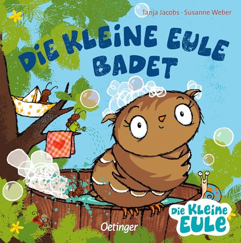 Die kleine Eule badet: Liebesvolles Pappbilderbuch - macht das Baden für jedes Kind zum Vergnügen (Die kleine Eule und ihre Freunde, Band 3)