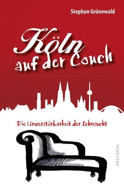 Köln auf der Couch: Die Unzerstörbarkeit der Sehnsucht