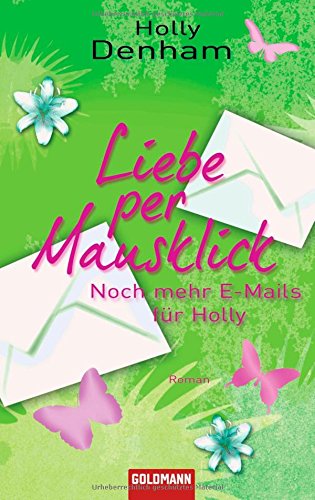 Liebe per Mausklick - Noch mehr E-Mails für Holly: Roman