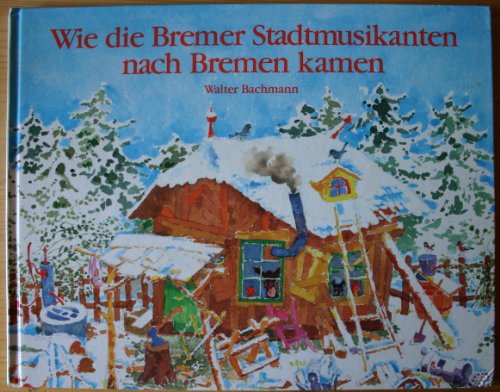 Wie die Bremer Stadtmusikanten nach Bremen kamen