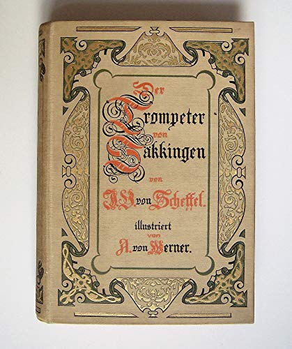 Der Trompeter von Säkkingen. Ein Sang vom Oberrhein. Mit zahlr. Ill. von Anton von Werner. Stgt., Bonz, 1912. Kl.-8°. 310 S. Ill. Olwd. m. Rckn.- u. Deckelvergold. - WaSchmutztitel.