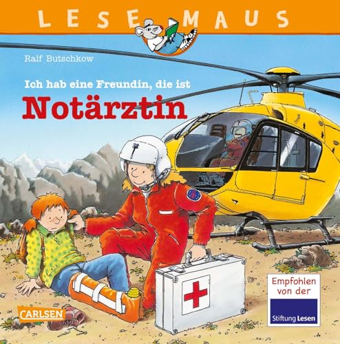 LESEMAUS 49: Ich hab eine Freundin, die ist Notärztin: Alles über den spannenden Beruf | Bilderbuch für Kinder ab 3 Jahre (49)