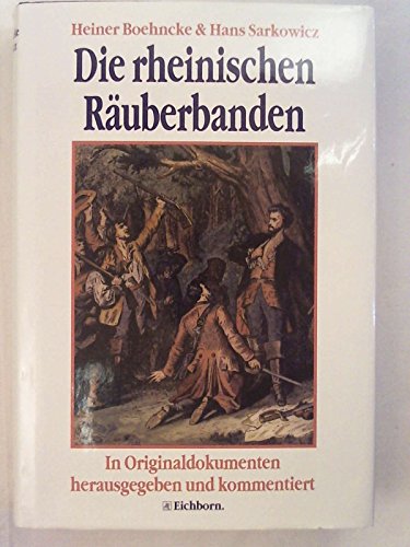 Die rheinischen Räuberbanden. Schinderhannes, Fetzer & Co.