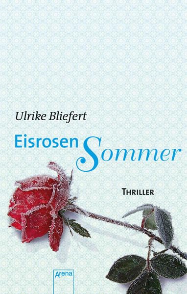Eisrosensommer: Thriller (Arena Thriller)