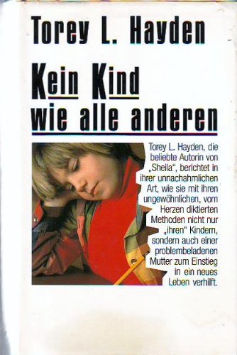 Kein Kind wie alle anderen. Der Bericht, wie eine Lehrerin mit ihren ungewhnlichen, vom Herzen diktierten Methoden "ihren" Kindern zu einem besseren Leben verhilft.