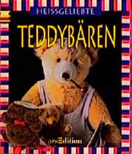 Heissgeliebte Teddybären (Mini-Libri)