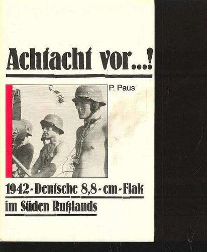 Paus Achtacht vor, 1942 deutsche 8,8 cm Flak, Pabel, 1986, 124 Seiten