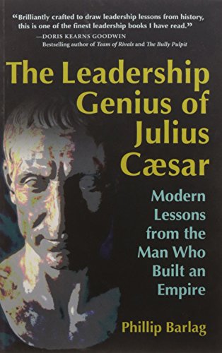 THE LEADERSHIP GENIUS OF JULIUS CAESAR [Hardcover] [Hardcover] [Jan 01, 2017] 0