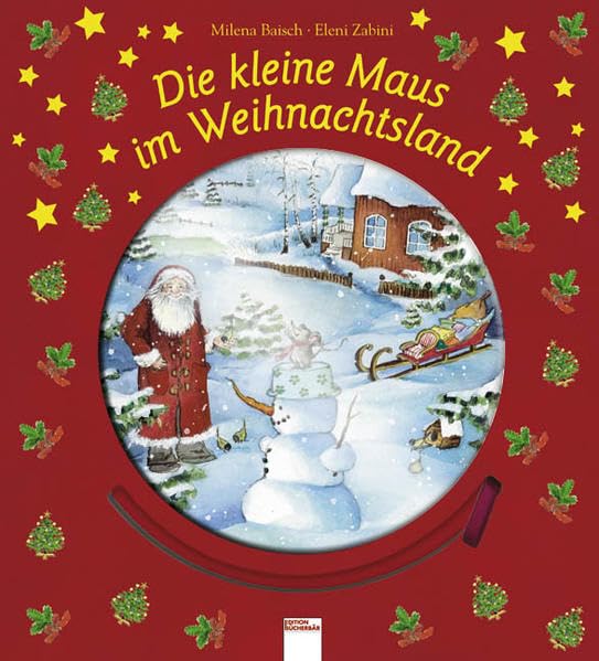 Die kleine Maus im Weihnachtsland: Mit Dreh- und Verwandelbilder
