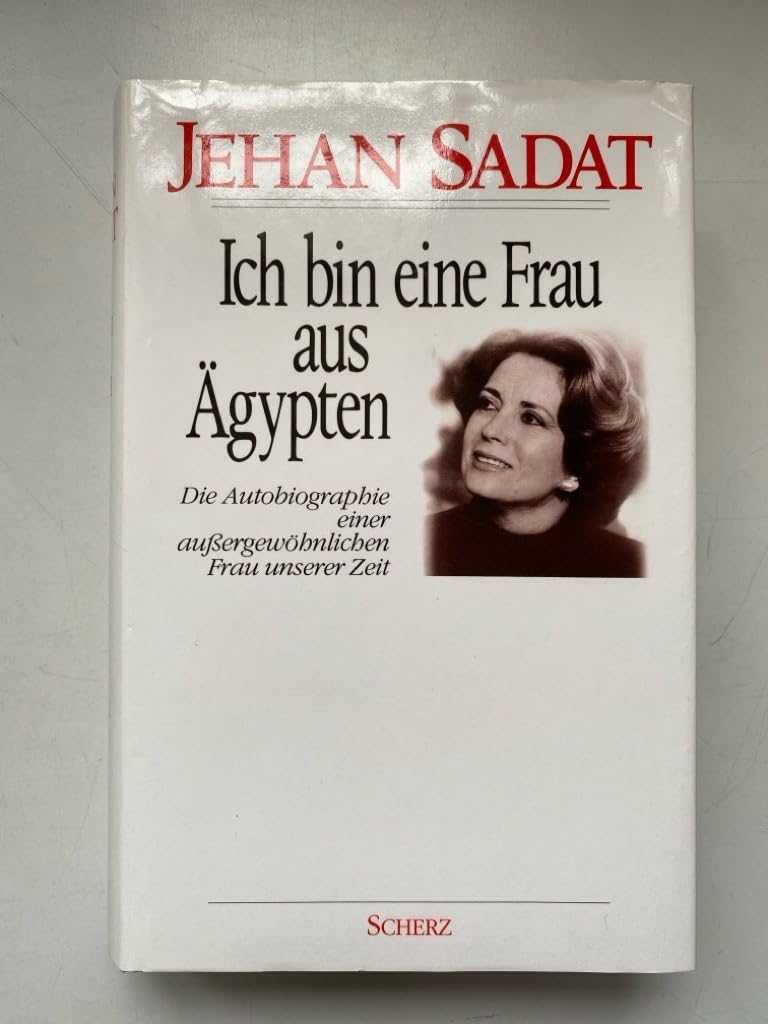 Ich bin eine Frau aus Ägypten. Die Autobiographie einer außergewöhnlichen Frau unserer Zeit