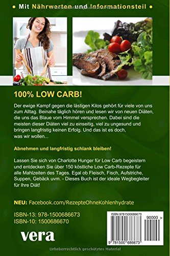 Rezepte ohne Kohlenhydrate: Low Carb TEIL 1 - 4 - Das Diaet-Kochbuch + Kohlenhydrate-Tabelle (Erfolgreich abnehmen und endlich schlank werden mit kohlenhydratarmer Ernaehrung! | DEUTSCH)