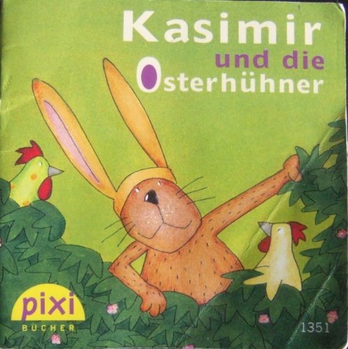 Kasimir und die Osterhühner PIXI Buch Nr. 1351 aus der PIXI Bücher Serie 151