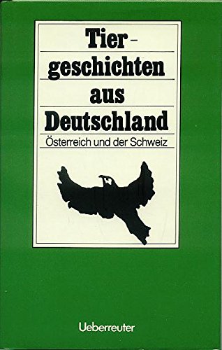 Tiergeschichten aus Deutschland, Österreich und der Schweiz