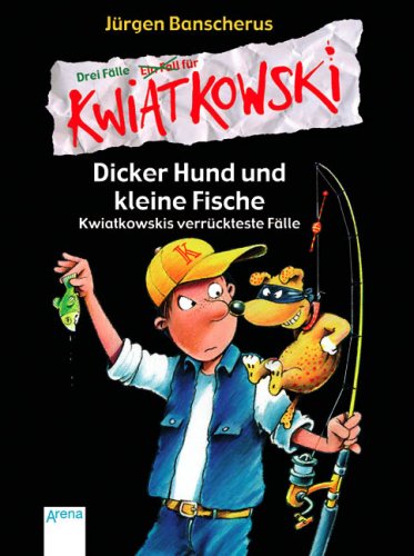 Dicker Hund und kleine Fische - Kwiatkowskis verrückteste Fälle: Sonderband: Kwiatkowskis verrückteste Fälle. Hunde, Hüte und Halunken; Duell der ... mit dem Hansjörg Martin-Preis 2006