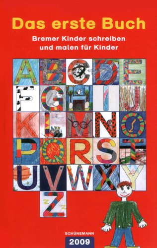 Das erste Buch 2009. Bremer Kinder schreiben und malen für Kinder