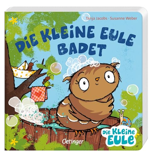 Die kleine Eule badet: Liebesvolles Pappbilderbuch - macht das Baden für jedes Kind zum Vergnügen (Die kleine Eule und ihre Freunde, Band 3)