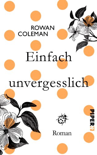 Einfach unvergesslich: Roman