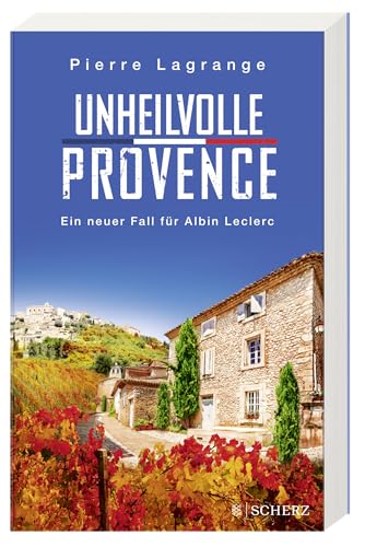 Unheilvolle Provence: Der perfekte Urlaubskrimi für den nächsten Provence-Urlaub (Ein Fall für Commissaire Leclerc, Band 9)